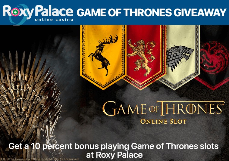 Get a 10 percent bonus playing Game of Thrones slots at Roxy Palace